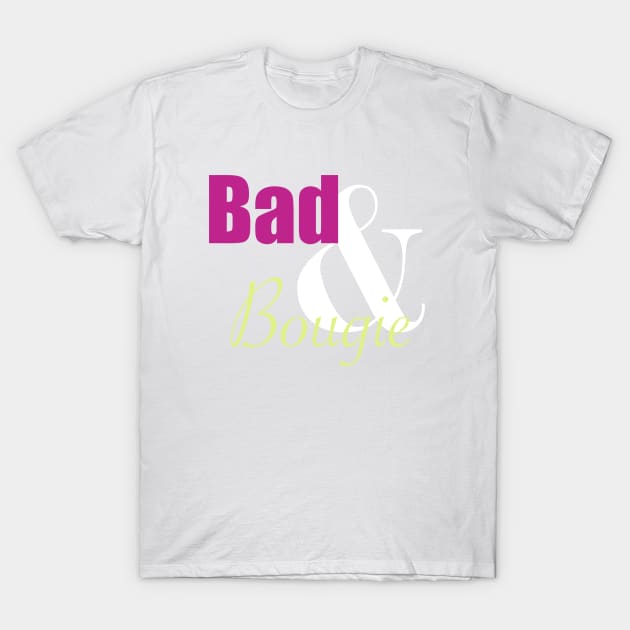 Bad & Bougie T-Shirt by MelaninB_designs